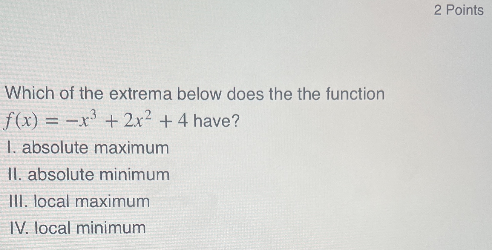 2 Points Which of the extrema below does the the