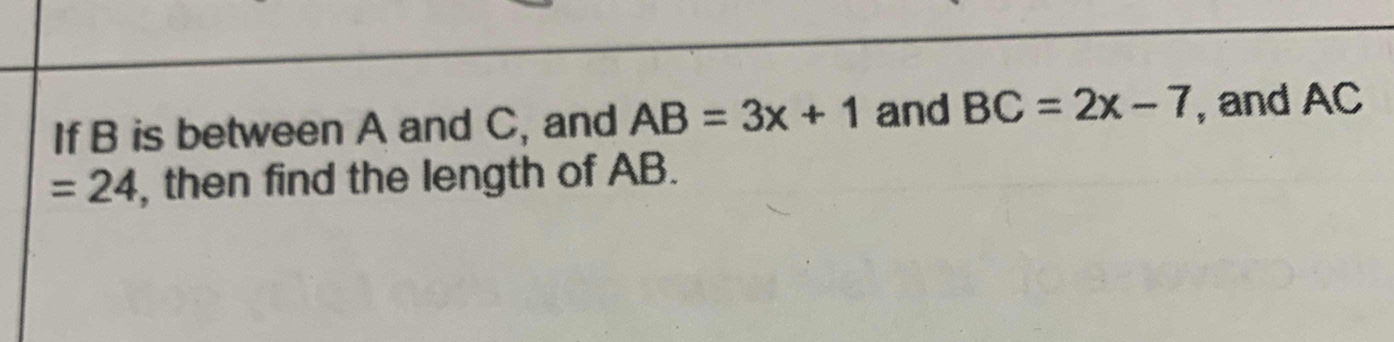 If B is between A and C, and AB = 3x + 1 and BC =
