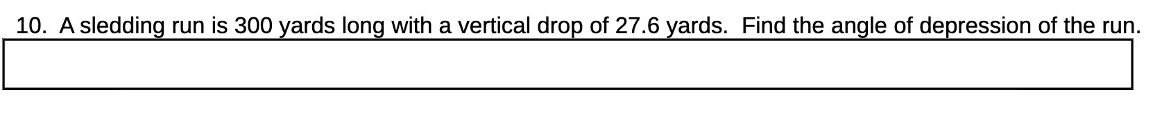 10. A sledding run is 300 yards long with a
