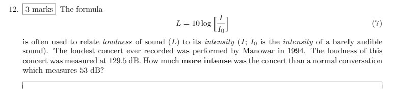 12. 3 marks The formula L = 10 log (7) is often