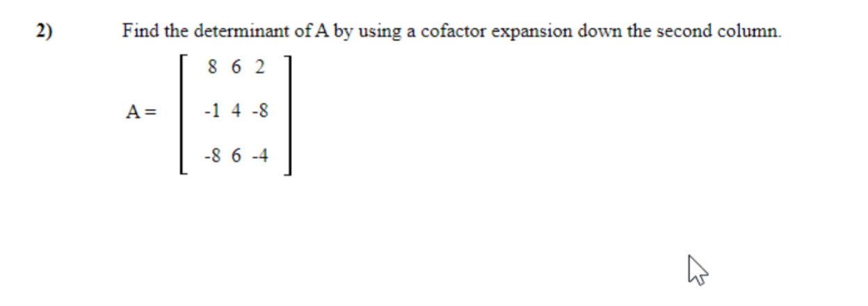 this is question 2) Find the determinant of A by