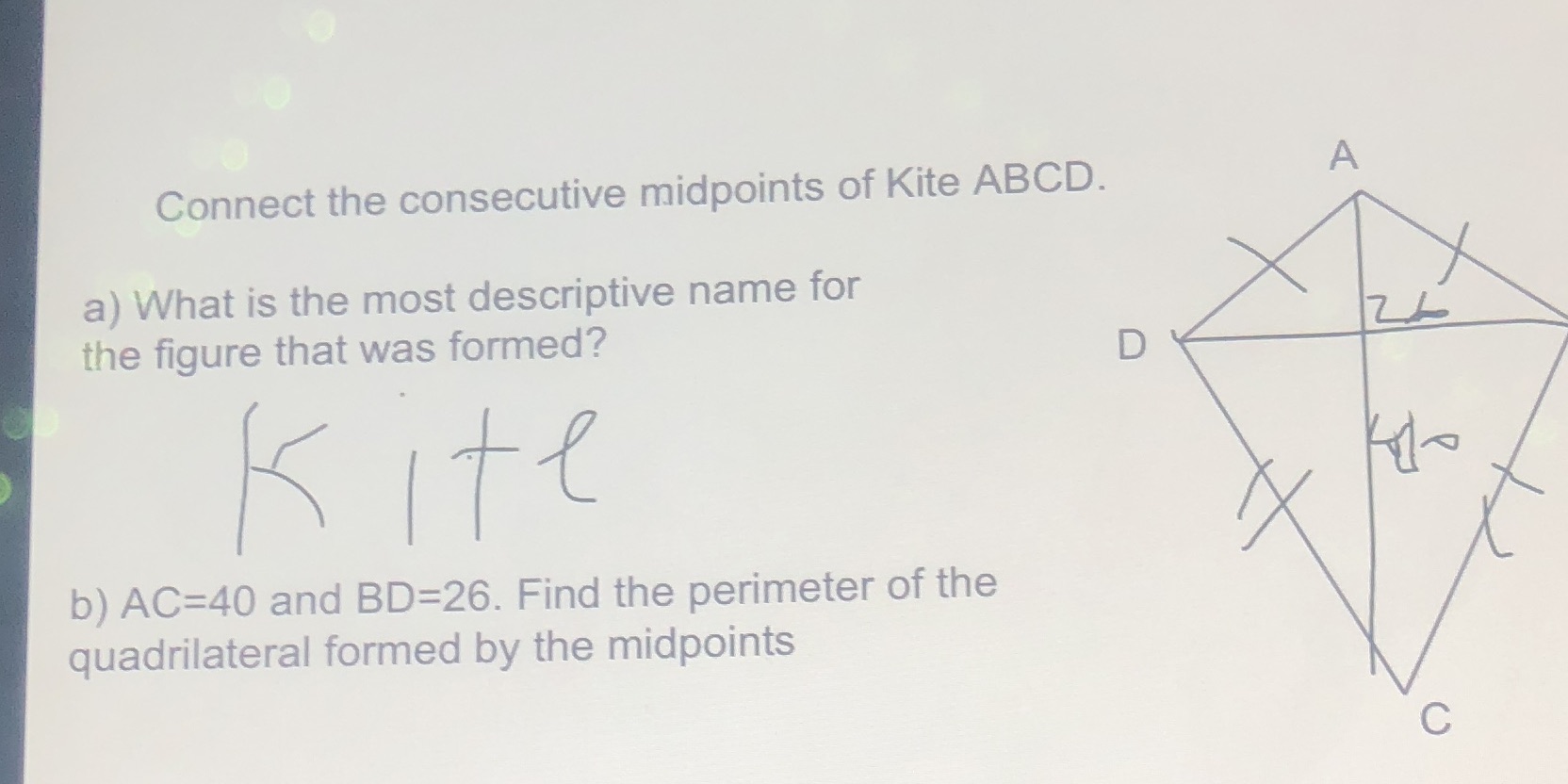 Connect the consecutive midpoints of Kite ABCD. A