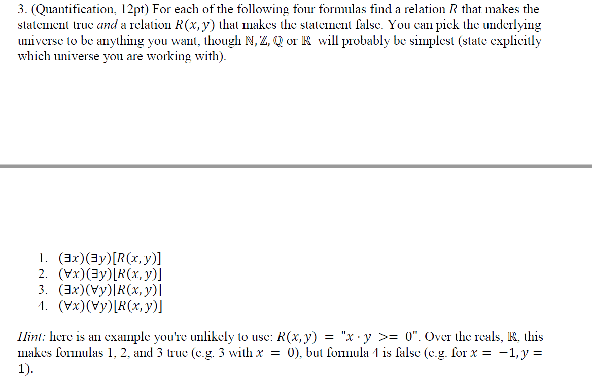 3. (Quantication, 12pt) For each of the following