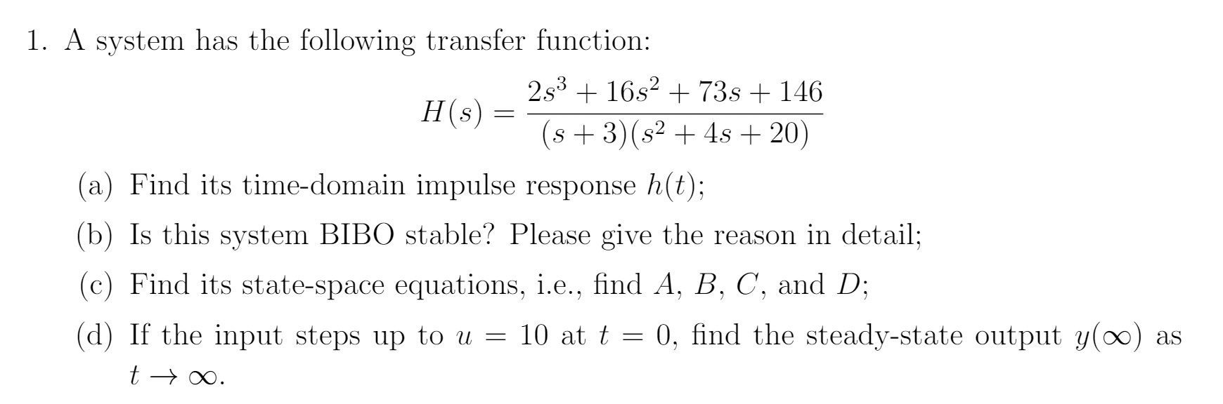 1. A system has the following transfer function: