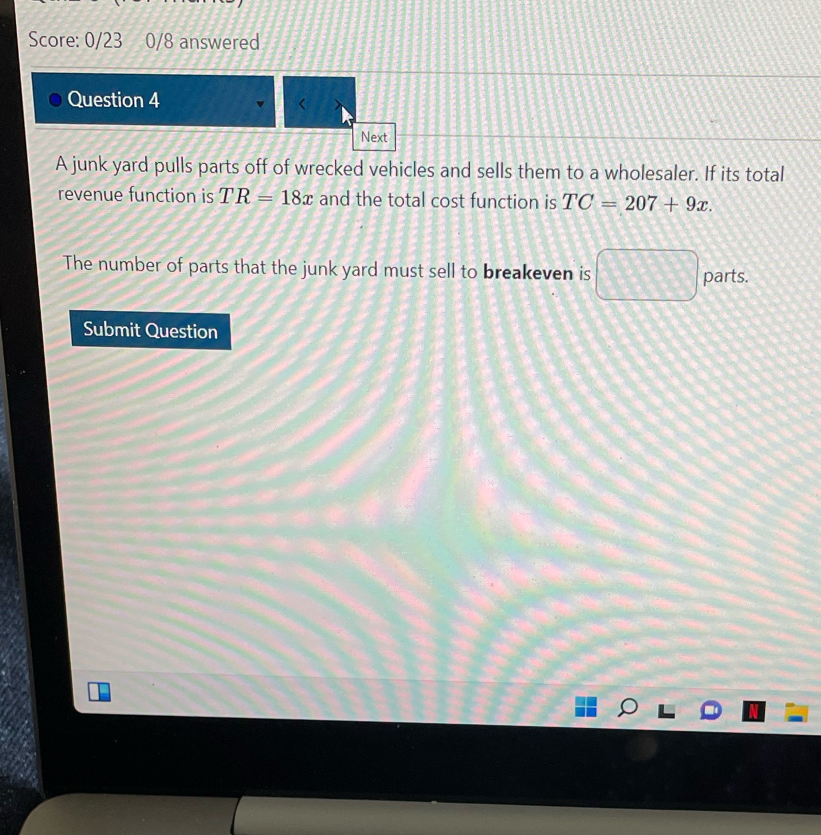 Score: 0/23 0/8 answered . Question 4 Next A junk