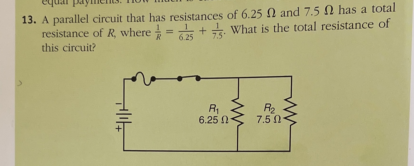 equal payilienits. 13. A parallel circuit that