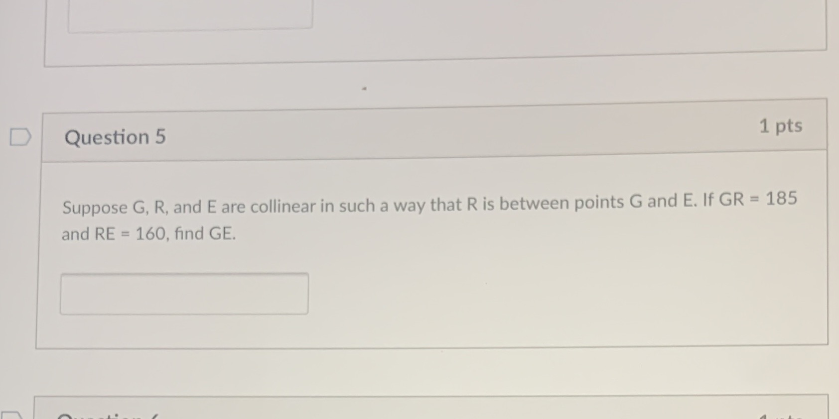 D Question 5 1 pts Suppose G, R, and E are