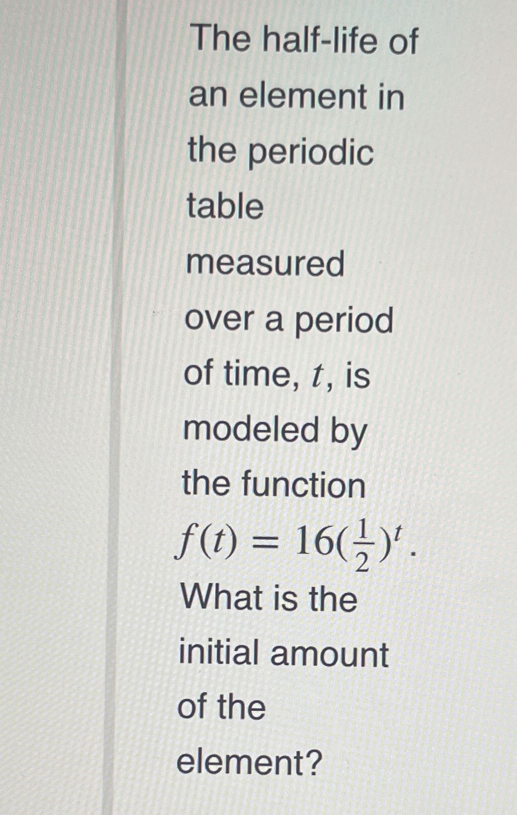 The half-life of an element in the periodic table