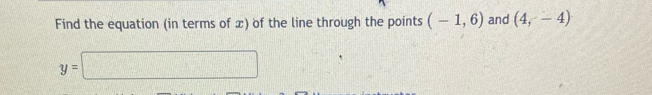 Find the equation (in terms of ) of the line