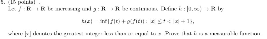 5. (15 points) . Let f : R - R be increasing and