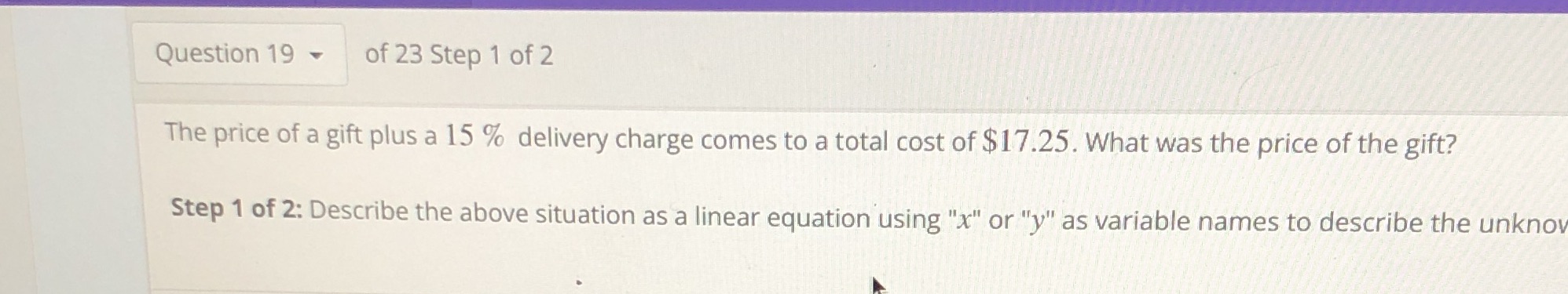 Question 19 - of 23 Step 1 of 2 The price of a