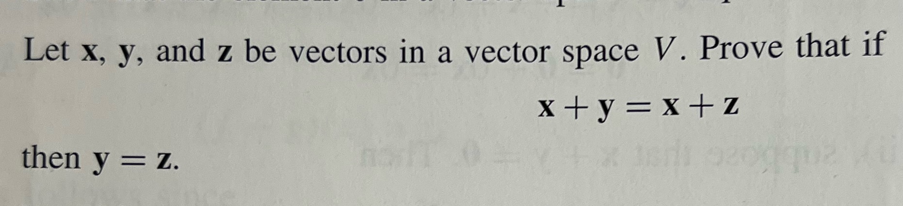 Let x, y, and z be vectors in a vector space V.