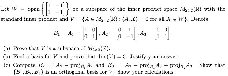 Let W = Span be a subspace of the inner product