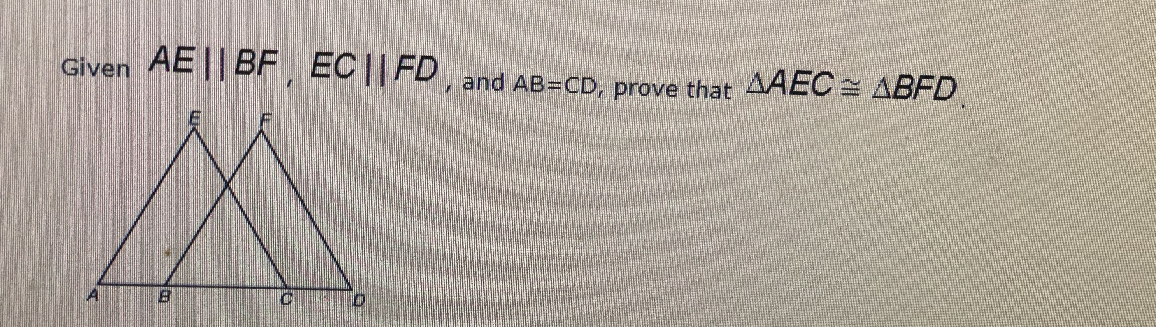 Geometry question Given AE | | BF EC | | FD, and