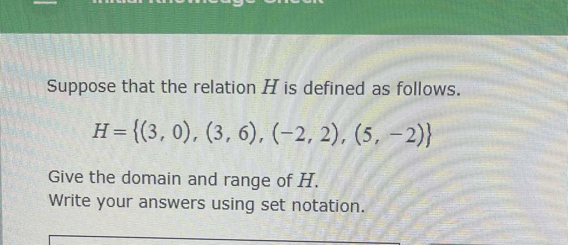 Suppose that the relation H is defined as