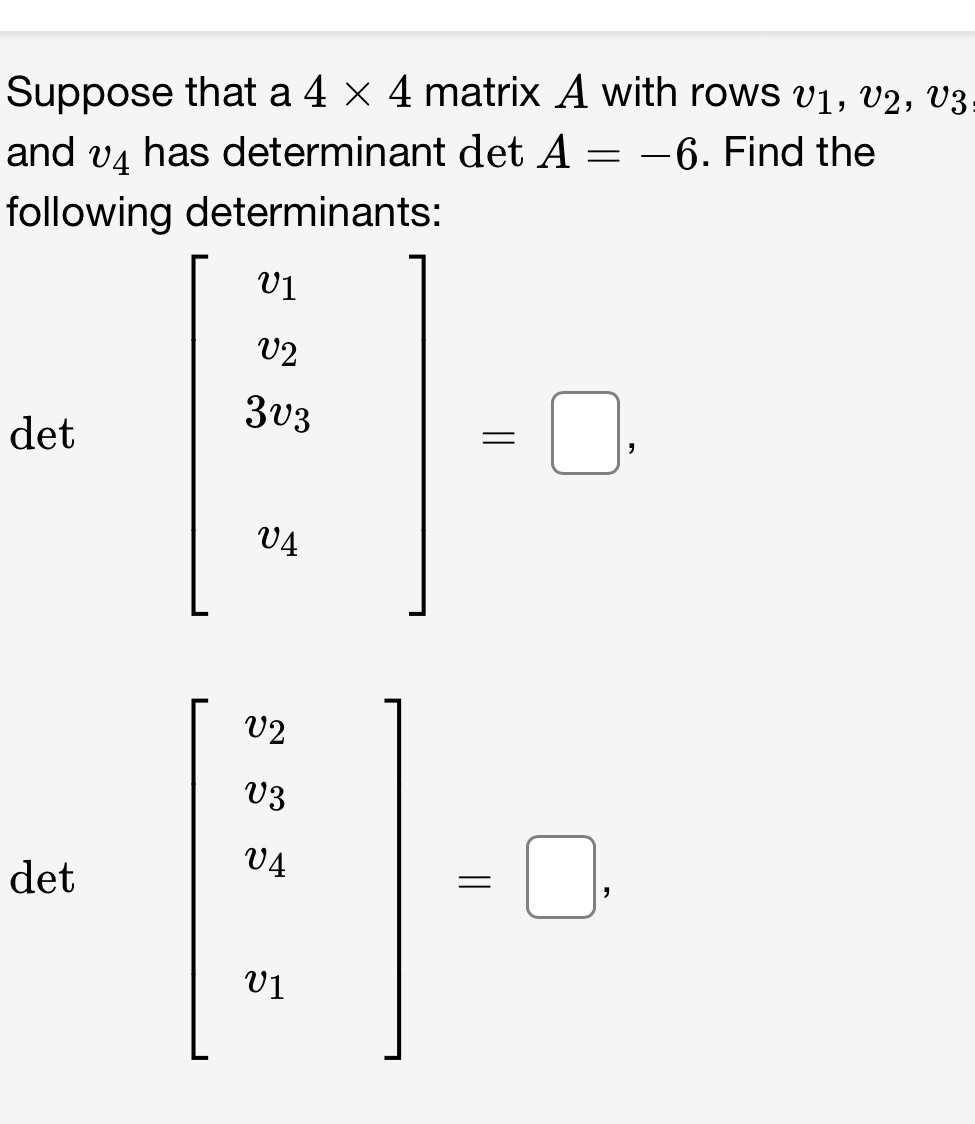 Suppose that a 4 x 4 matrix A with rows v1, V2,