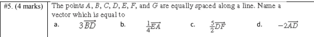 #5. (4 marks) The points A, B, C, D, E, F, and G