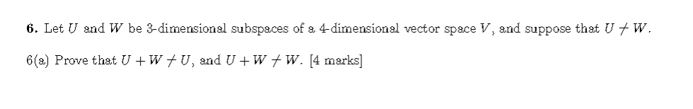 6. Let U and W be 3-dimensional subspaces of a