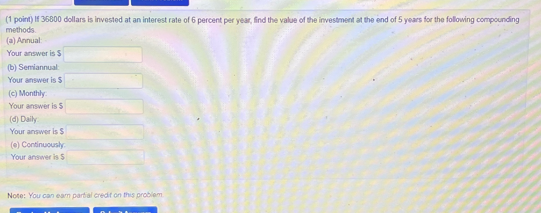 ?? (1 point) If 36800 dollars is invested at an