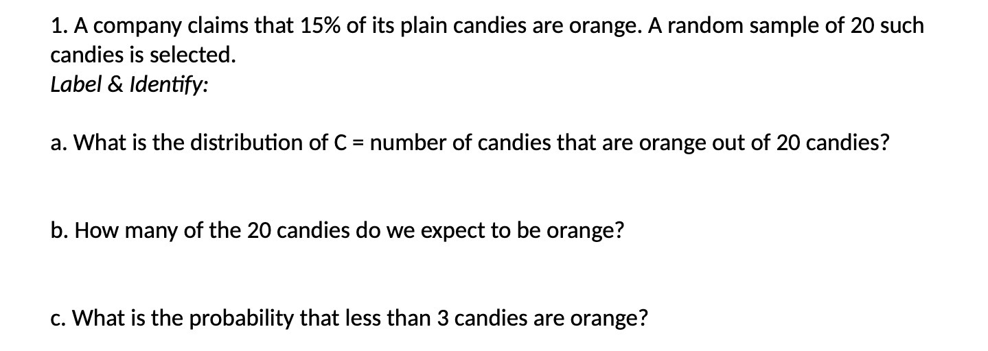 1. A company claims that 15% of its plain candies