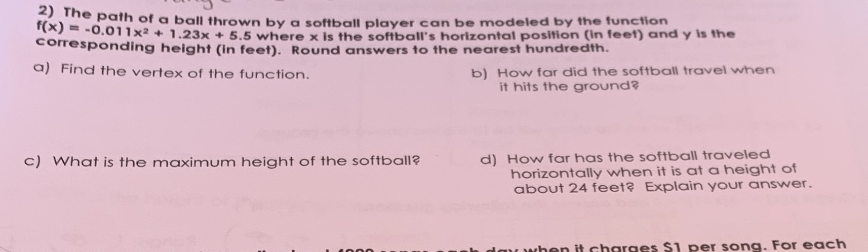 2) The path of a ball thrown by a softball player
