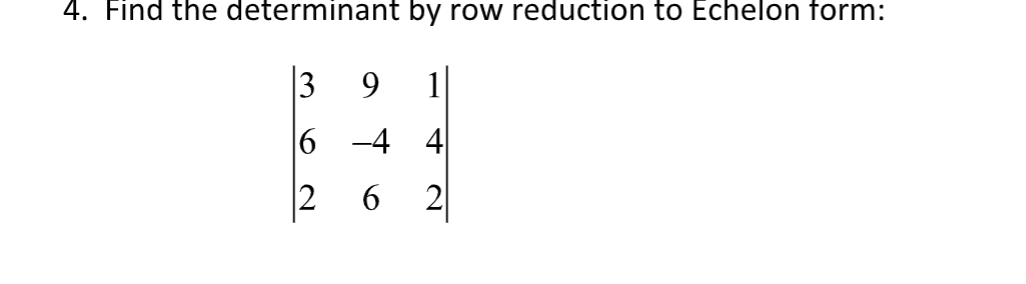 this is question 4. Find the determinant by row