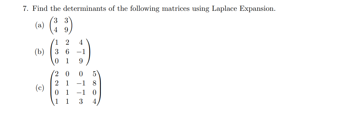 7. Find the determinants of the following