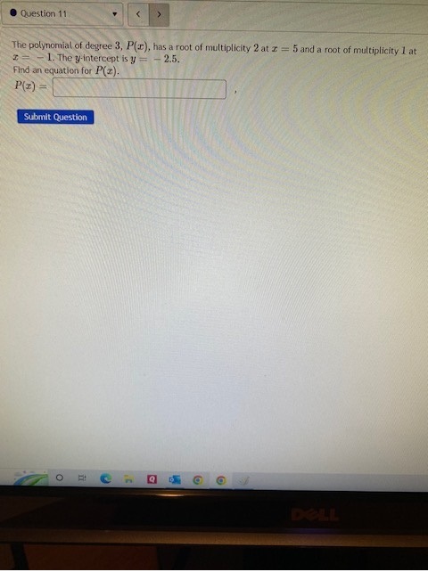 Question 11 The polynomial of degree 3, P(:), has