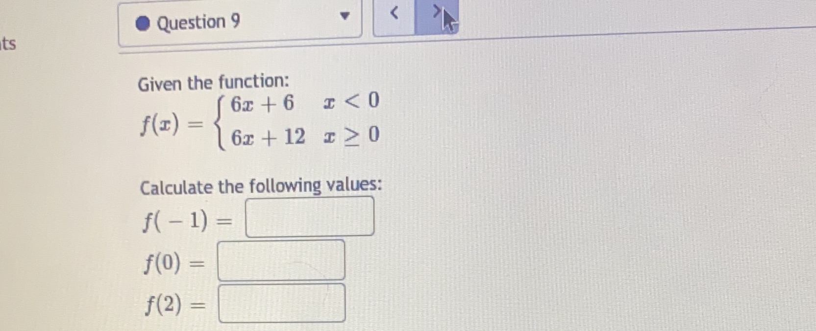 Question 9 < its Given the function: f ( I ) 6 +6