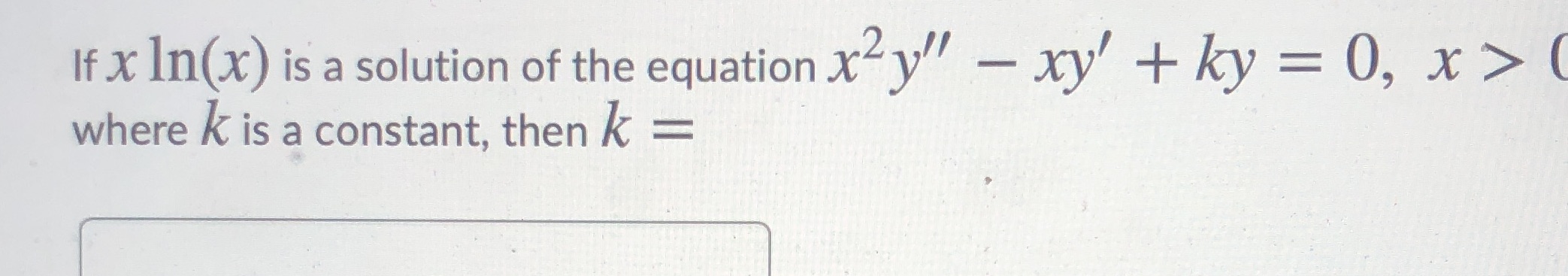 If x In(x) is a solution of the equation X -