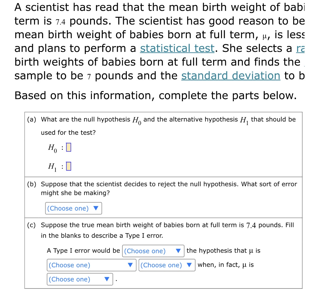 A scientist has read that the mean birth weight