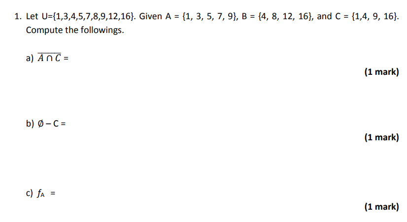 1. Let U={1,3,4,5,7,8,9,12,16}. Given A = {1, 3,