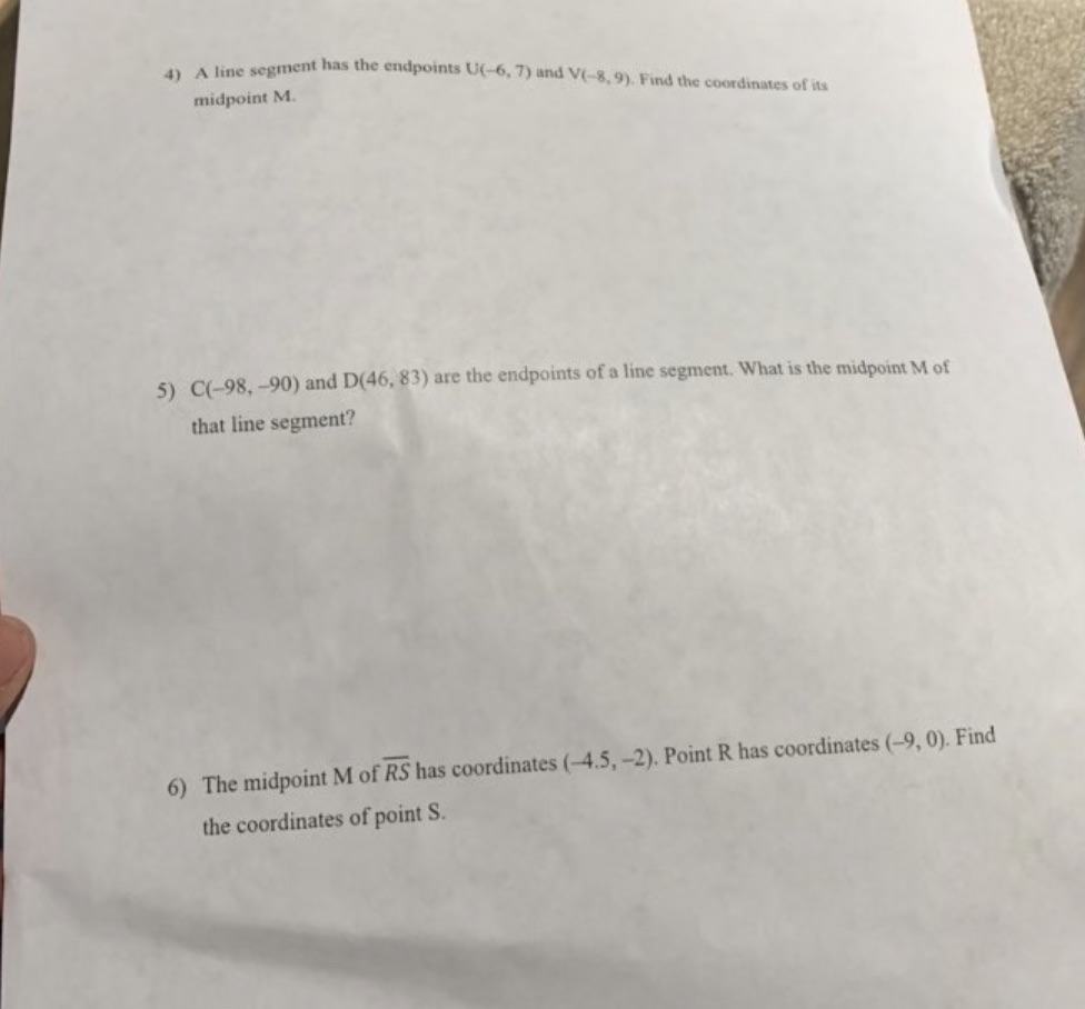midpoint M. 4) A line segment has the endpoints