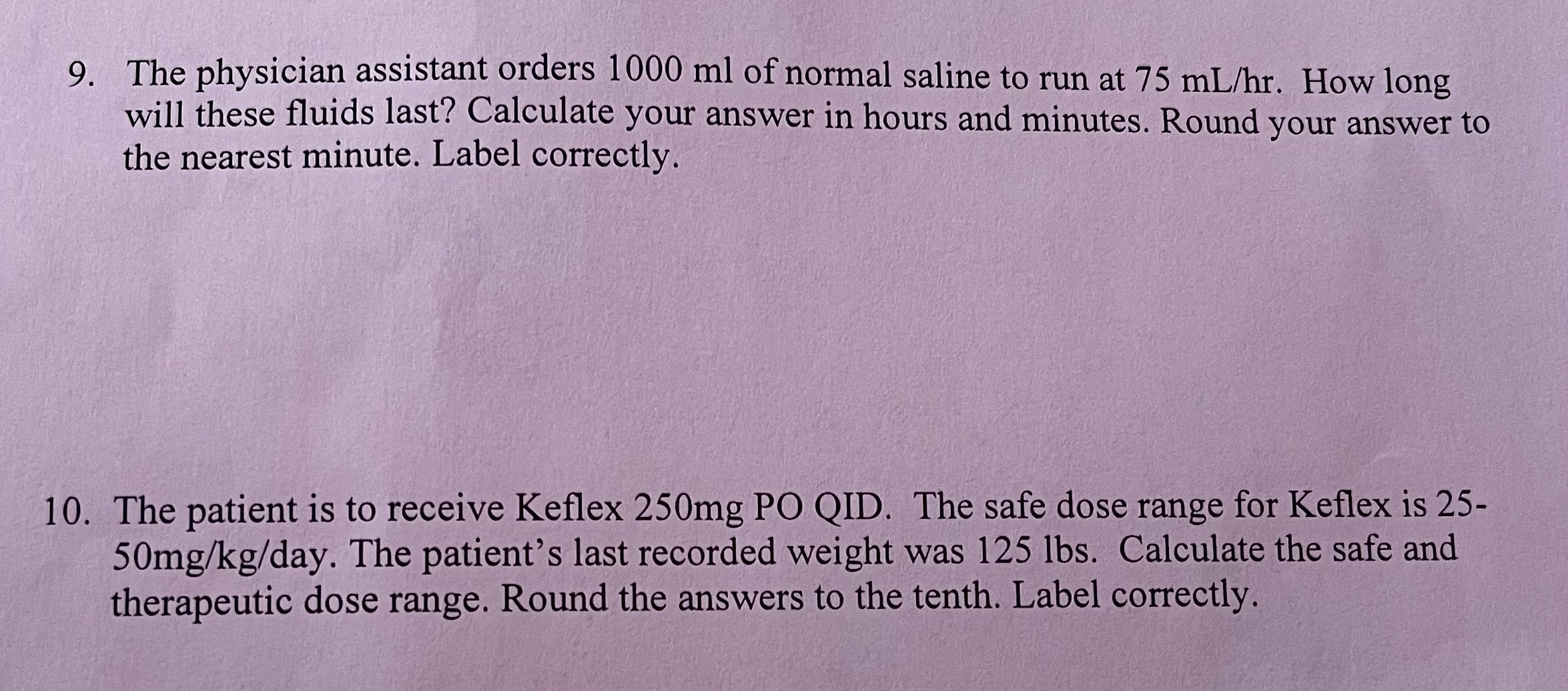 9. The physician assistant orders 1000 ml of