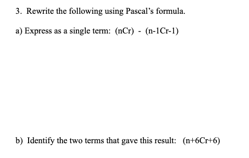 3. Rewrite the following using Pascal's