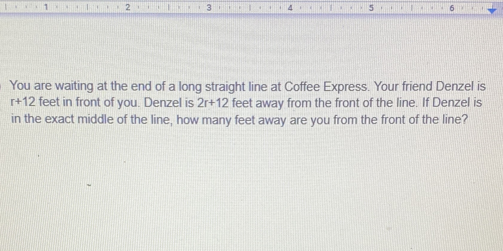 You are waiting at the end of a long straight