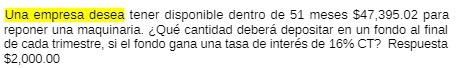 Una empresa desea tener disponible dentro de 51