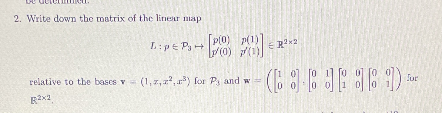 be deter 2. Write down the matrix of the linear