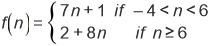 Evaluate \f70+1 if 4 <0 <6 2+8n if 026