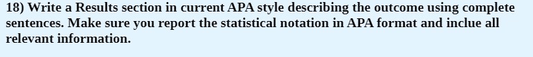 18) Write a Results section in current APA style