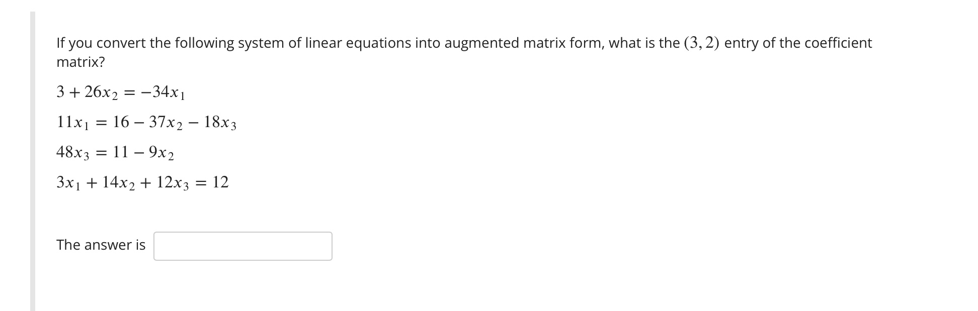 If you convert the following system of linear