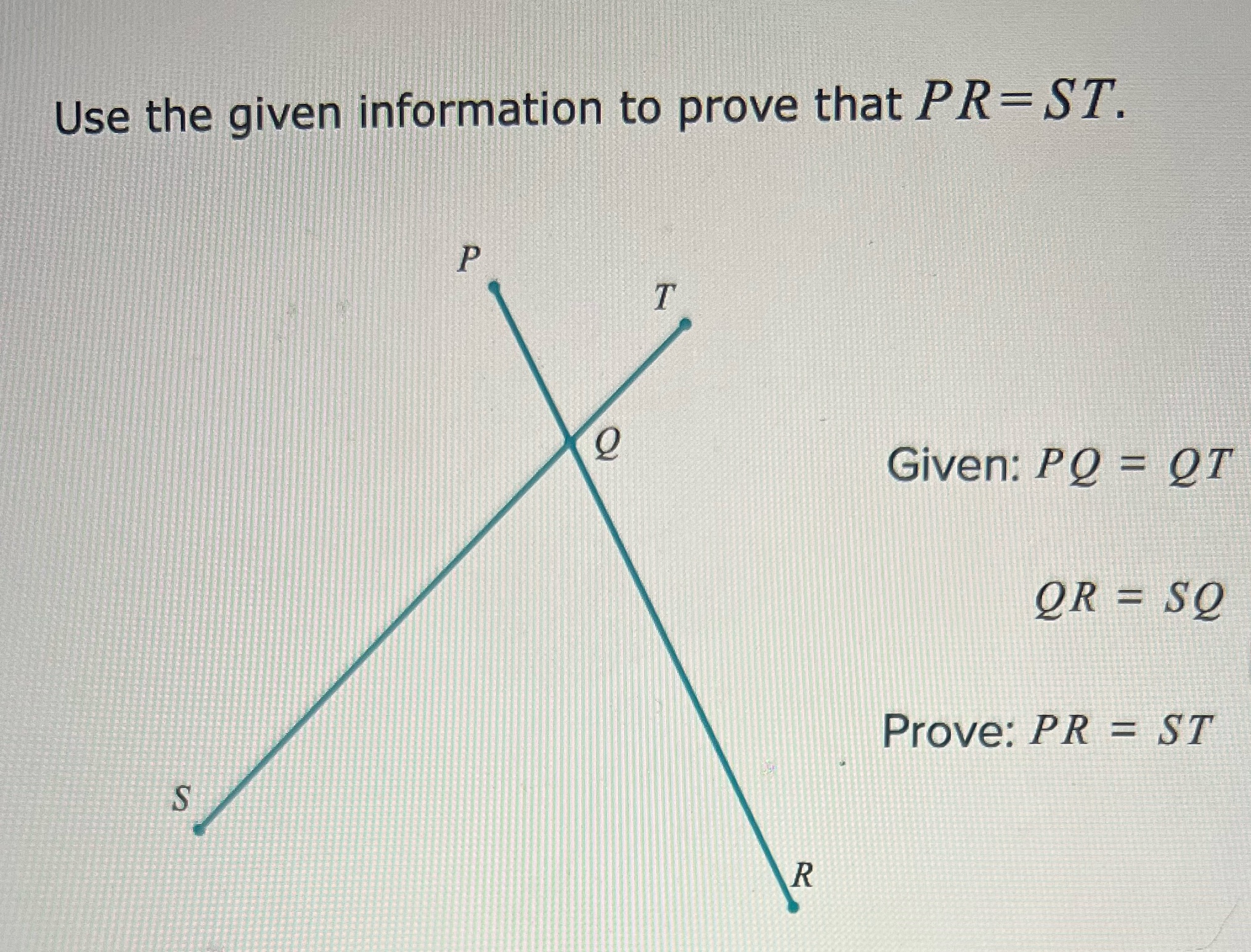 Use the given information to prove that PR = ST.
