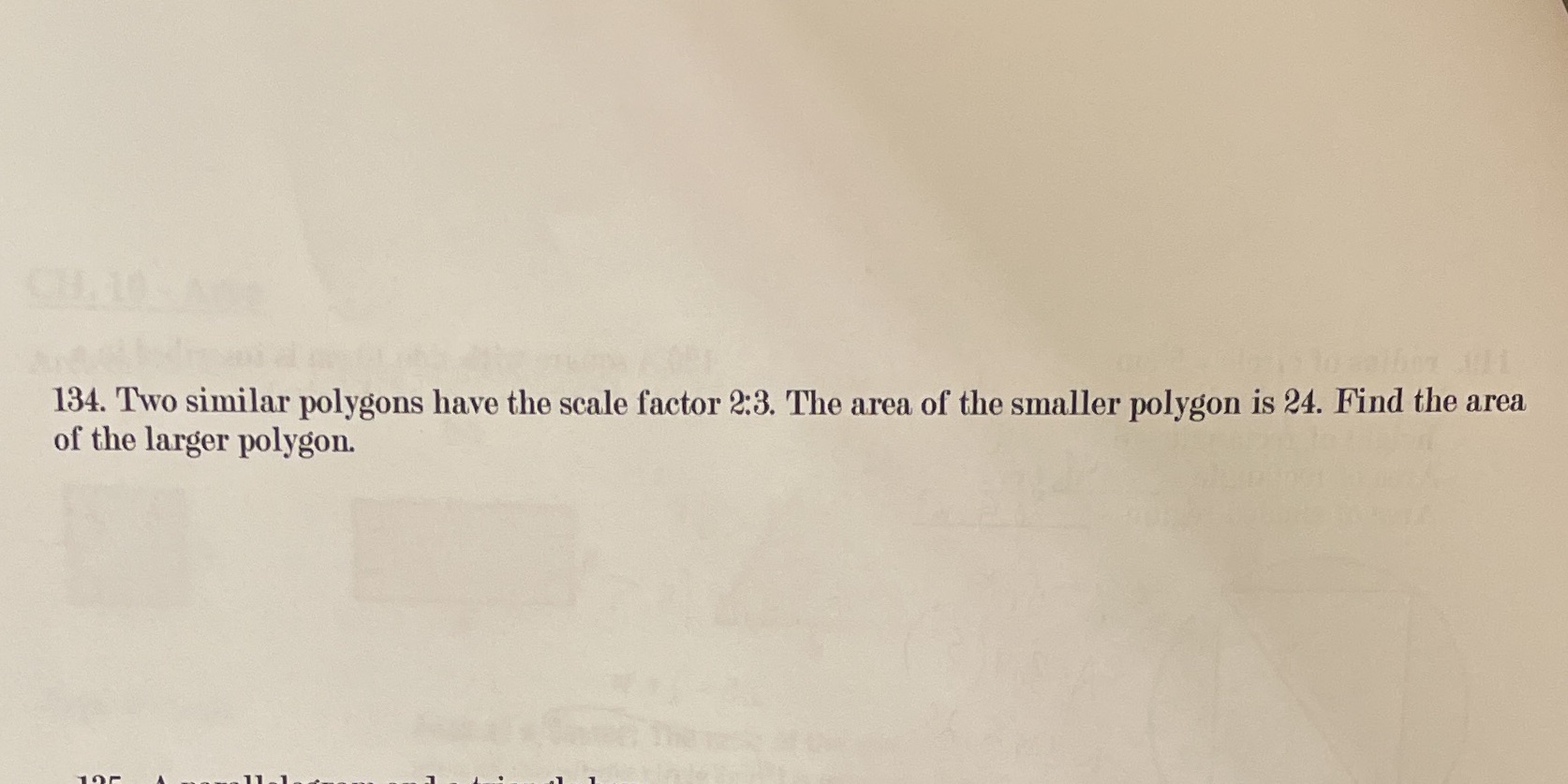 134. Two similar polygons have the scale factor