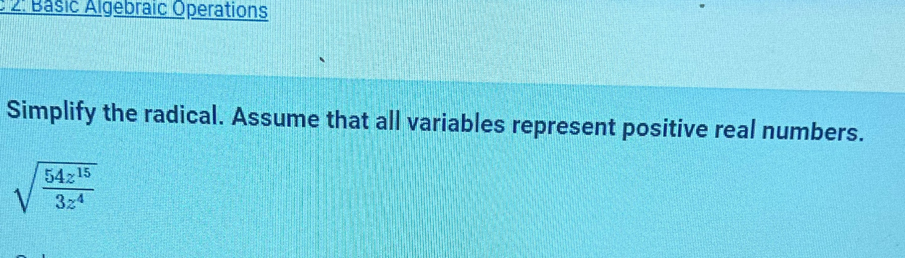 Basic Algebraic Operations Simplify the radical.