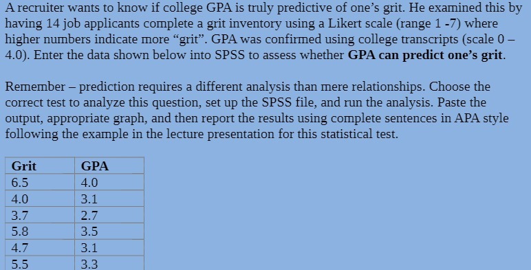 A recruiter wants to know if college GPA is truly