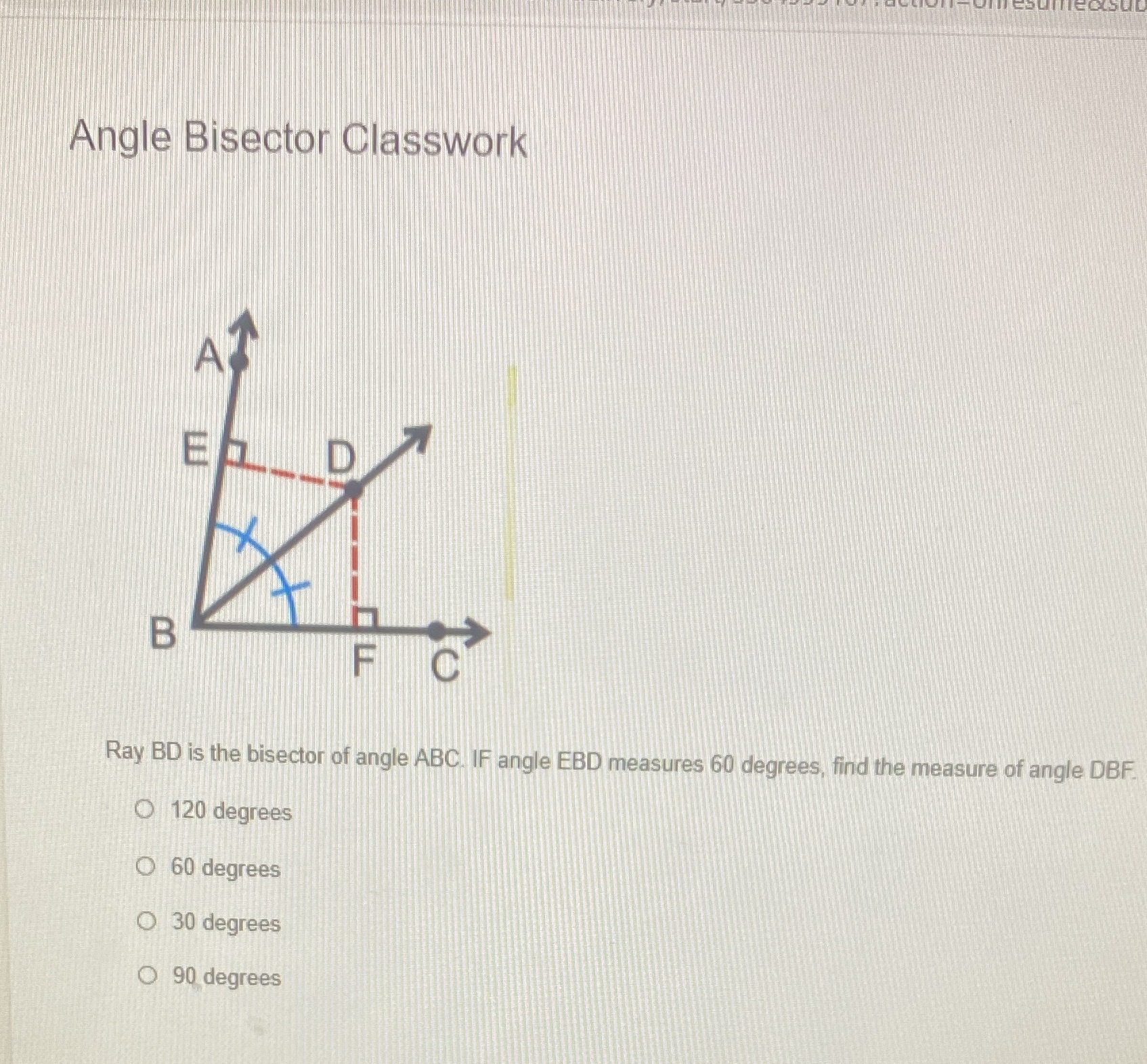 Angle Bisector Classwork ED B Ray BD is the