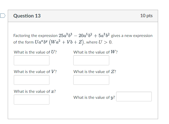 D Question 13 10 pts Factoring the expression