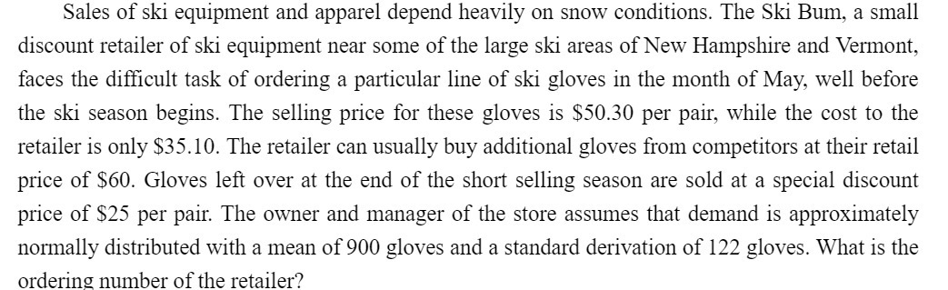 Sales of ski equipment and apparel depend heavily