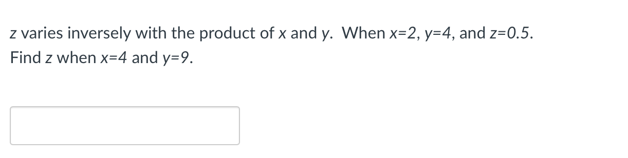 z varies inversely with the product of x and y.