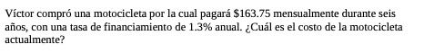 Victor compro una motocicleta por la cual pagara